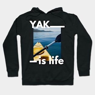 Yak is life kayaking design for kayak lovers Hoodie